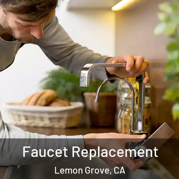  Faucet Replacement Lemon Grove, CA