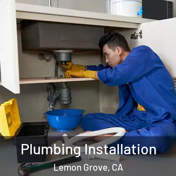  Plumbing Installation Lemon Grove, CA